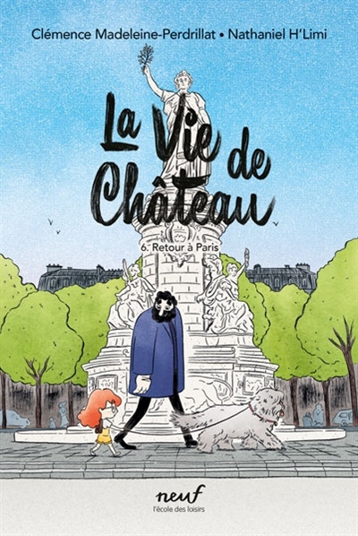 La Vie de Château T.06 - Retour à Paris | Madeleine-Perdrillat, Clémence | H'Limi, Nathaniel