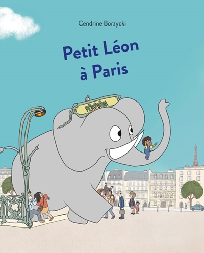 Petit Léon à Paris | Borzycki, Cendrine (Auteur)
