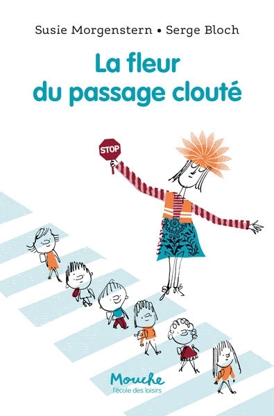fleur du passage clouté (La) | Morgenstern, Susie (Auteur) | Bloch, Serge (Illustrateur)