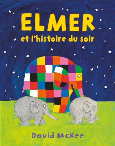 Elmer et l'histoire du soir | McKee, David (Auteur)