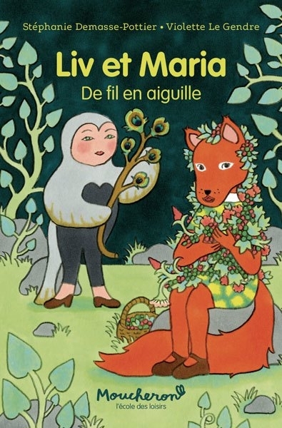 Liv et Maria T.01 - De fil en aiguille | Demasse-Pottier, Stéphanie (Auteur) | Le Gendre, Violette (Illustrateur)