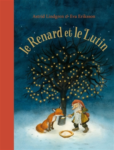 renard et le lutin (Le) | Lindgren, Astrid (Auteur) | Eriksson, Eva (Illustrateur)