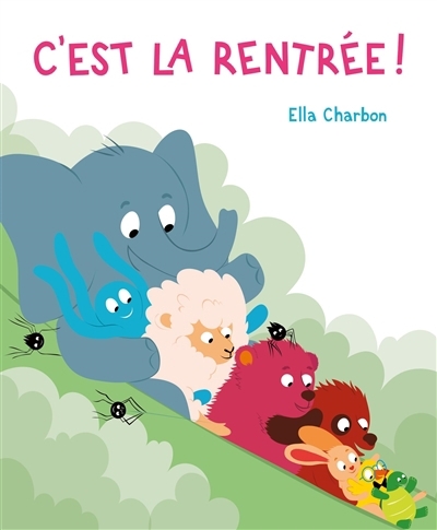 C'est la rentrée ! | Charbon, Ella (Auteur)