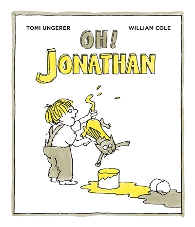 Oh ! Jonathan | Cole, William (Auteur) | Ungerer, Tomi (Illustrateur)