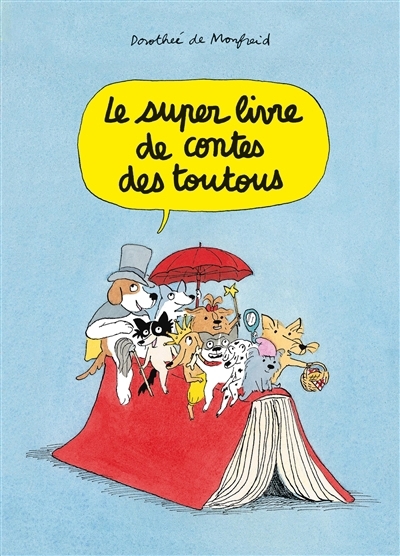 Le super livre de contes des toutous | Monfreid, Dorothée de (Auteur)