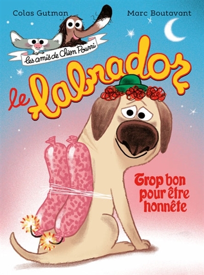 labrador : trop bon pour être honnête (Le) | Gutman, Colas (Auteur) | Boutavant, Marc (Illustrateur)