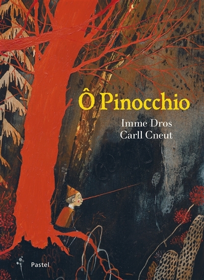 Ô Pinocchio | Dros, Imme (Auteur) | Cneut, Carll (Illustrateur)