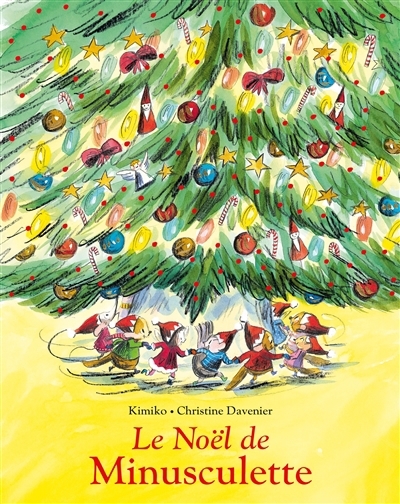 Noël de Minusculette (Le) | Kimiko (Auteur) | Davenier, Christine (Illustrateur)