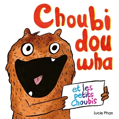 Choubidouwha et les petits Choubis | Phan, Lucie