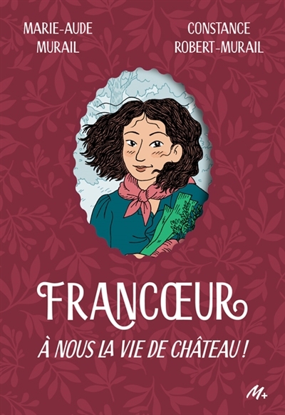 Francoeur T.02 - À nous la vie de château ! | Murail, Marie-Aude (Auteur) | Robert-Murail, Constance (Auteur)