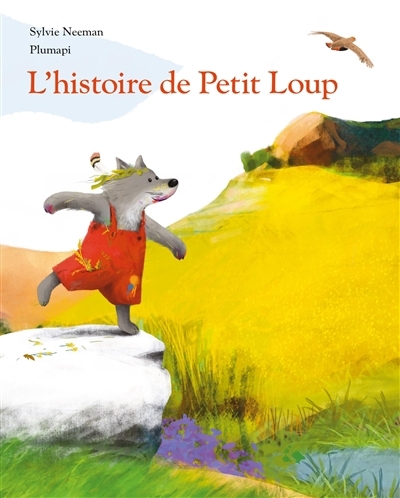 histoire de Petit Loup (L') | Neeman, Sylvie (Auteur) | Plumapi (Illustrateur)