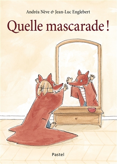 Quelle mascarade ! | Nève, Andréa (Auteur) | Englebert, Jean-Luc (Illustrateur)