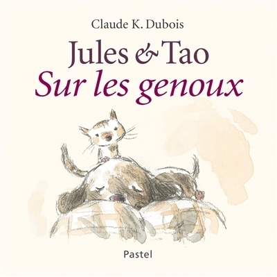 Jules & Tao - Sur les genoux | Dubois, Claude K.