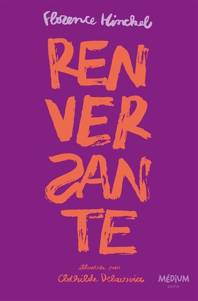 Renversante ; Renversante (y'a encore du boulot) | Hinckel, Florence (Auteur) | Delacroix, Clothilde (Illustrateur)