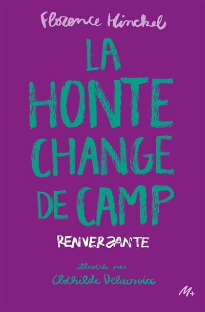 La honte change de camp : Renversante | Hinckel, Florence (Auteur) | Delacroix, Clothilde (Illustrateur)