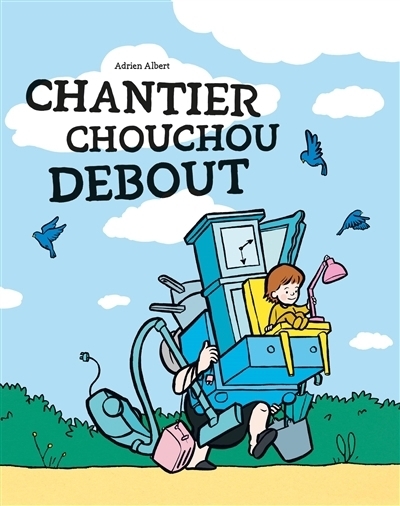 Chantier Chouchou debout | Albert, Adrien