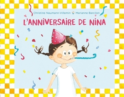L'anniversaire de Nina | Naumann-Villemin, Christine (Auteur) | Barcilon, Marianne (Illustrateur)