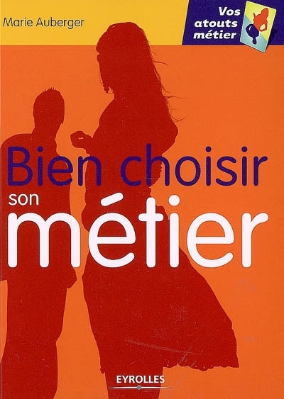 Bien choisir son métier | Auberger, Marie