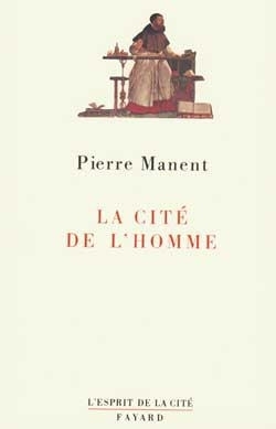 La cité de l'homme | Manent, Pierre