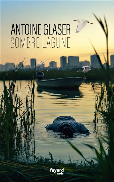 Sombre lagune | Glaser, Antoine (Auteur)