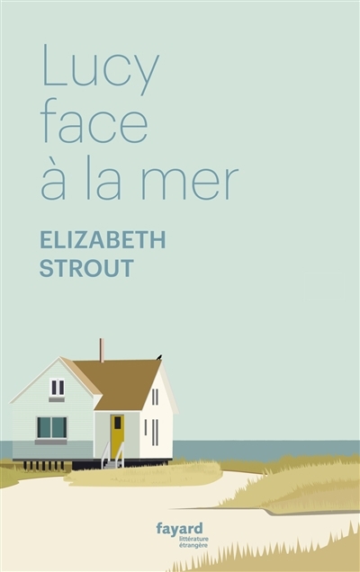 Lucy face à la mer | Strout, Elizabeth (Auteur)