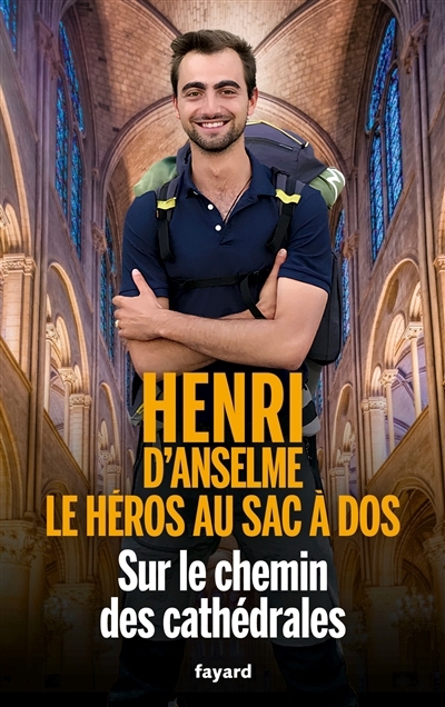 Sur le chemin des cathédrales | Anselme, Henri d' (Auteur)