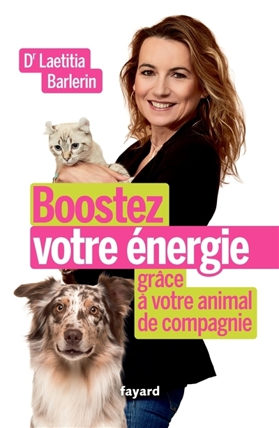 Boostez votre énergie grâce à votre animal de compagnie | Barlerin, Laetitia