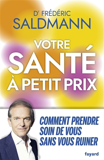 Votre santé à petit prix | Saldmann, Frédéric