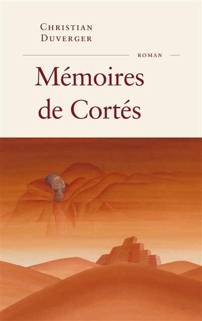 Mémoires de Cortés | Duverger, Christian