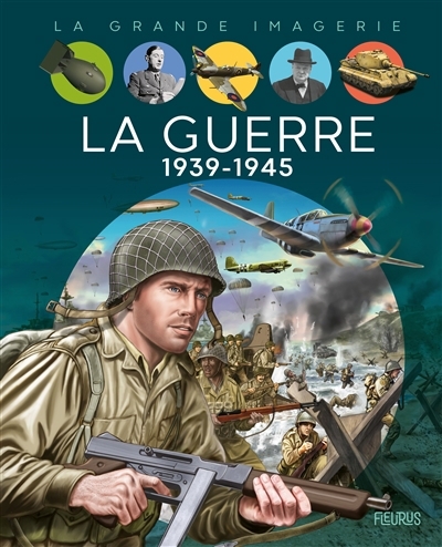 La grande imagerie - La guerre 1939-1945  | Sagnier, Christine