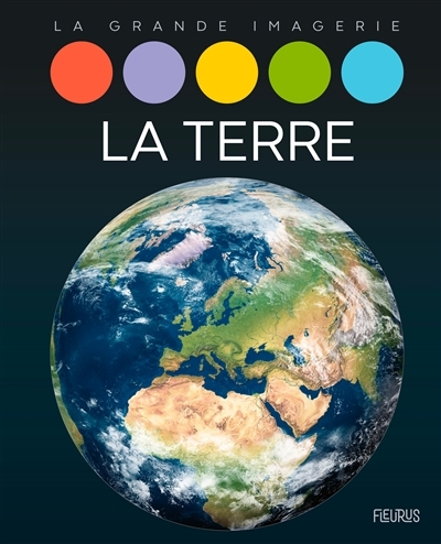 La grande imagerie - La Terre  | Beaumont, Emilie