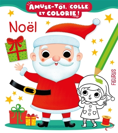 Amuse-toi, colle et colorie ! - Noël | Bélineau, Nathalie