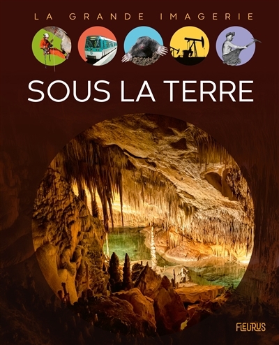 La grande imagerie - Sous la terre | Boccador, Sabine