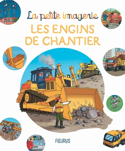 La petite imagerie - engins de chantier (Les) | Beaumont, Emilie