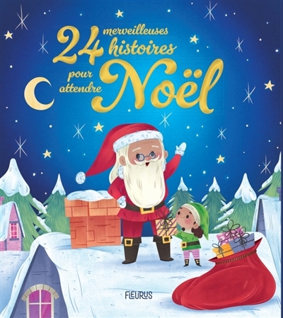 24 merveilleuses histoires pour attendre Noël | 