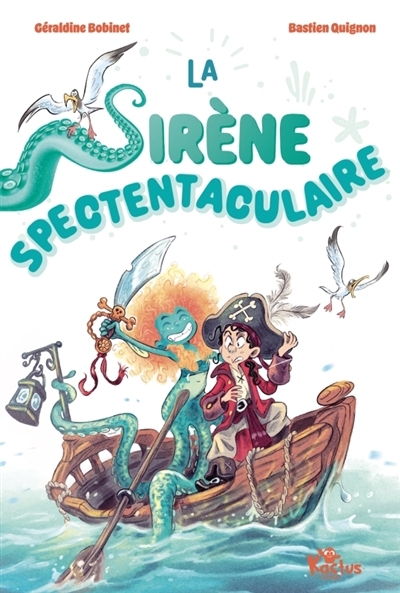 sirène spectentaculaire (La) | Bobinet, Géraldine (Auteur) | Quignon, Bastien (Illustrateur)