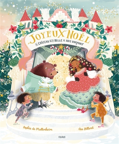 Joyeux Noël au château de la Belle au bois dormant | Mullenheim, Sophie (Auteur) | Gilland, Asa (Illustrateur)