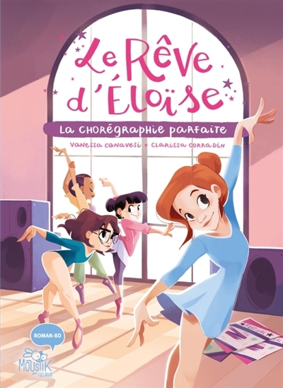 Le rêve d'Éloïse T.02 - La chorégraphie parfaite  | Canavesi, Vanessa 