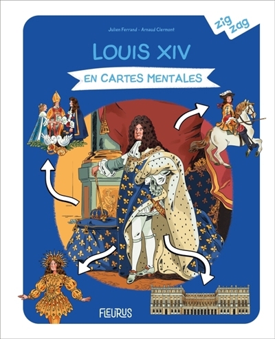 Louis XIV en cartes mentales | Ferrand, Julien (Auteur) | Clermont, Arnaud (Illustrateur)