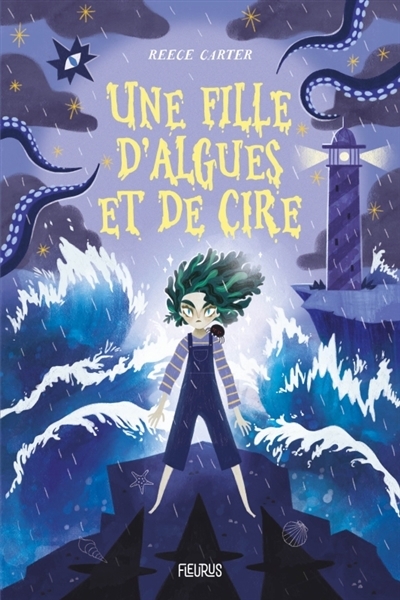 Une fille d'algues et de cire | Carter, Reece (Auteur) | Galvan, Aure?lien (Illustrateur)