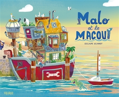 Malo et le macoui | Delannoy, Guillaume (Auteur)