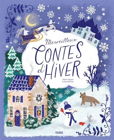 Merveilleux contes d'hiver | Dupin, Olivier (Auteur) | Laforme, Joy (Illustrateur)