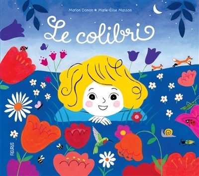 Colibri (Le) | Masson, Marie-Elise (Auteur) | Donon, Marion (Illustrateur)