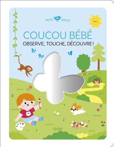 Coucou bébé : observe, touche, découvre ! | Dérodit, Clémentine (Illustrateur)