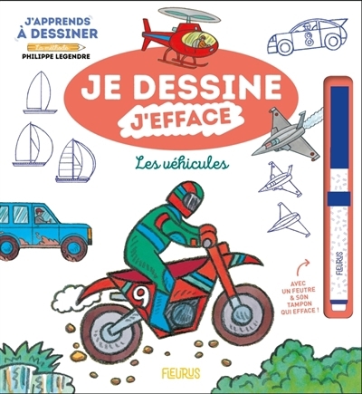 J'apprends à dessiner les véhicules : je dessine, j'efface | Legendre, Philippe (Auteur)