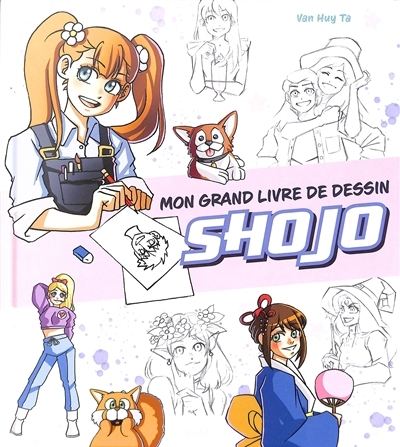 Mon grand livre de dessin shojo | Ta, Van Huy (Auteur)