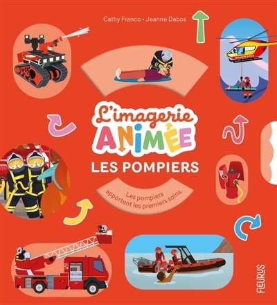 L' imagerie animée - Les pompiers | Franco, Cathy (Auteur) | Dabos, Jeanne (Illustrateur)