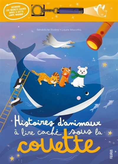 Histoires d'animaux à lire caché sous la couette | Rivière, Bénédicte (Auteur) | Macotta, Laure (Illustrateur)