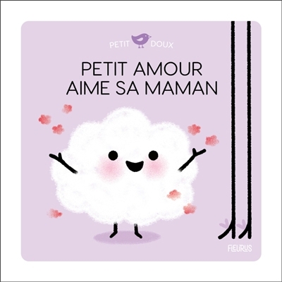 Petit amour aime sa maman | Brun-Cosme, Nadine (Auteur) | Cocklico, Marion (Illustrateur)