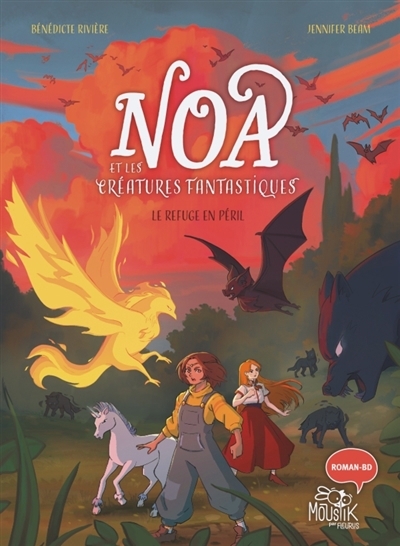 Noa et les créatures fantastiques T.01 - Le refuge en péril | Rivière, Bénédicte (Auteur) | Beam, Jennifer (Illustrateur)